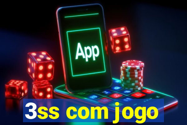 3ss com jogo